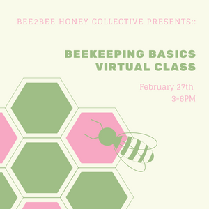 Beginner Backyard Beekeeping: The Basics Class